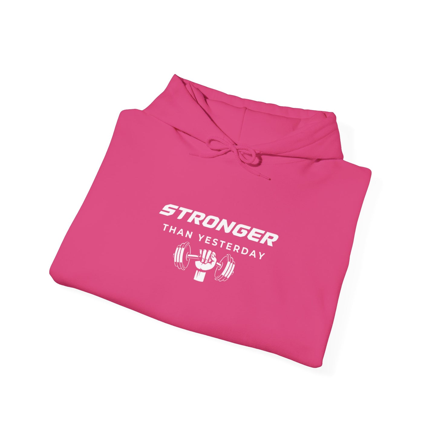 Stronger Than Yesterday Hoodie Sweatshirt